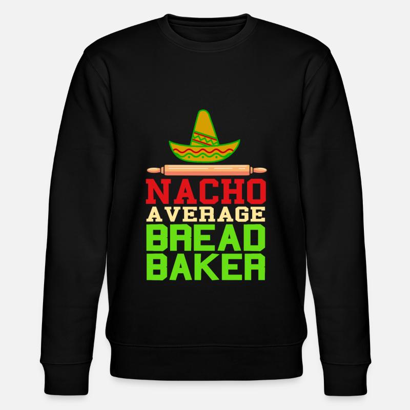 Nacho a verage bread baker - Stanley/Stella CHANGER Unisex Organic Sweatshirt - black