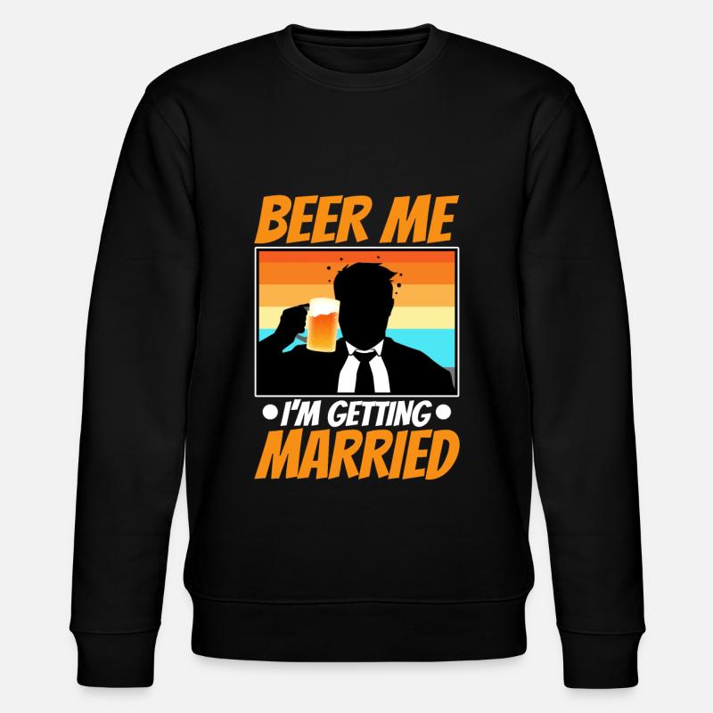 Beer Me, je me marie - Sweat bio CHANGER Stanley/Stella Unisexe - noir