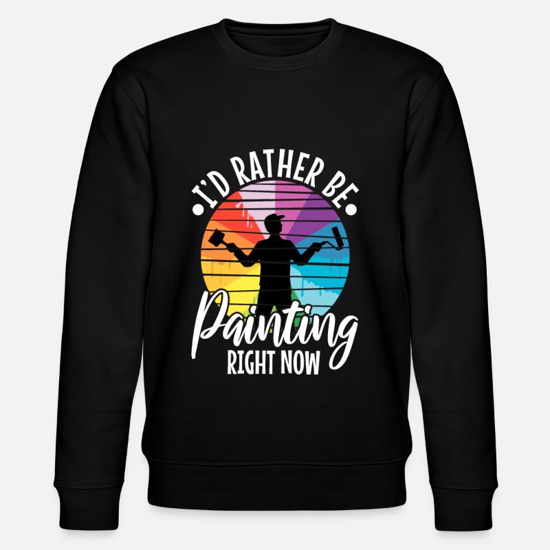 I'd rather be painting - Stanley/Stella CHANGER Unisex Organic Sweatshirt - black