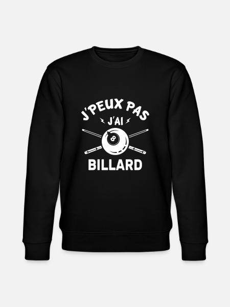 J'peux pas, j'ai billard - Sweat bio CHANGER Stanley/Stella Unisexe - noir