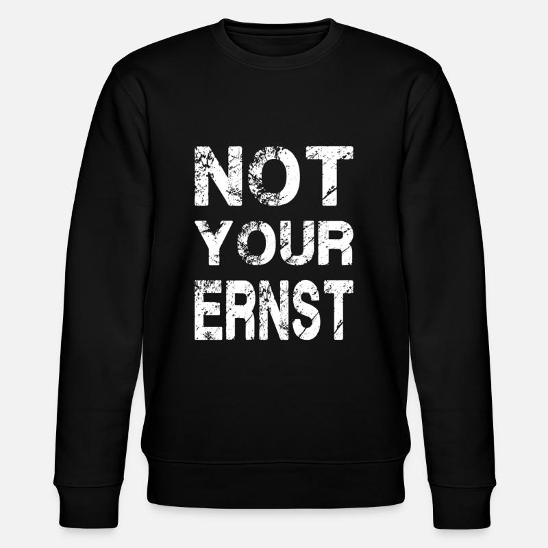 Not Your Ernst - Stanley/Stella Unisex Bio-Sweatshirt CHANGER  - Schwarz