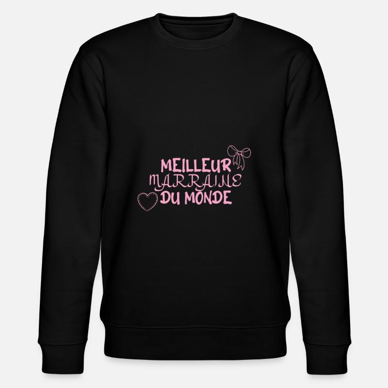 meilleur Marraine du monde - Sweat bio CHANGER Stanley/Stella Unisexe - noir