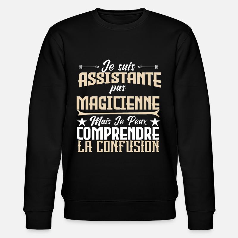 je suis Assistante pas magicienne. - Sweat bio CHANGER Stanley/Stella Unisexe - noir