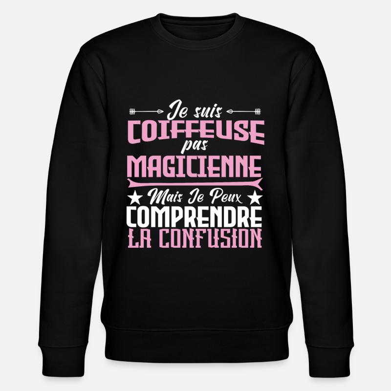 je suis Coiffeuse pas magicienne - Sweat bio CHANGER Stanley/Stella Unisexe - noir