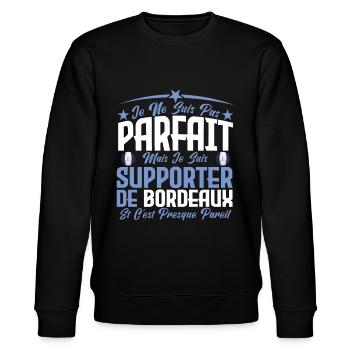 je ne suis pas parfait, supporteur de Bordeaux. - Sweat bio CHANGER Stanley/Stella Unisexe - noir - Devant - Nik (191cm) & Marisol (170cm)