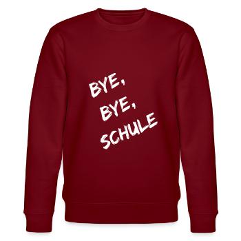 Bye, bye, Schule Geschenk Abschlussfeier Schule - Stanley/Stella Unisex Bio-Sweatshirt CHANGER  - Burgunderrot - Vorne - Nik (191cm) & Marisol (170cm)