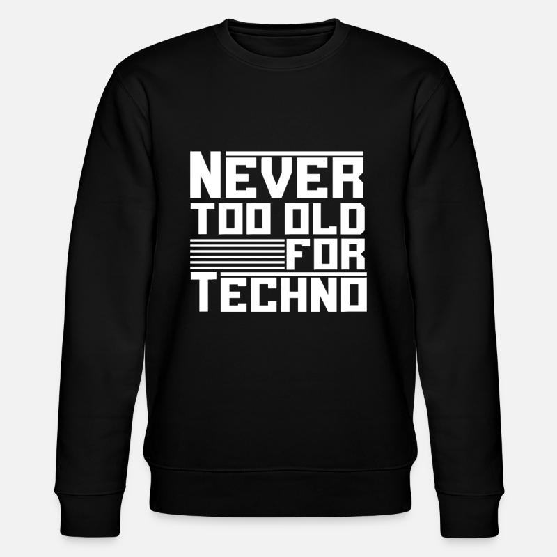 Never too old for techno - Stanley/Stella CHANGER Unisex Organic Sweatshirt - black