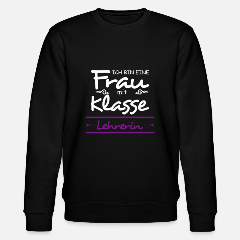Teacher A woman with class - Stanley/Stella CHANGER Unisex Organic Sweatshirt - black