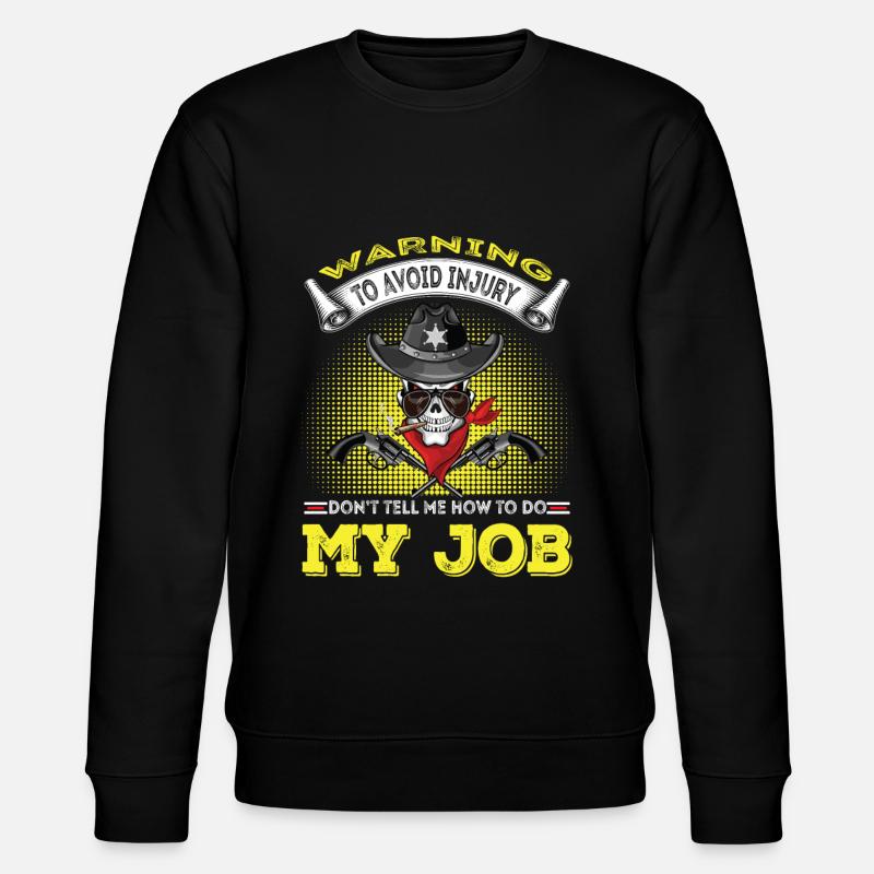 Warning Sheriff at work - Stanley/Stella CHANGER Unisex Organic Sweatshirt - black