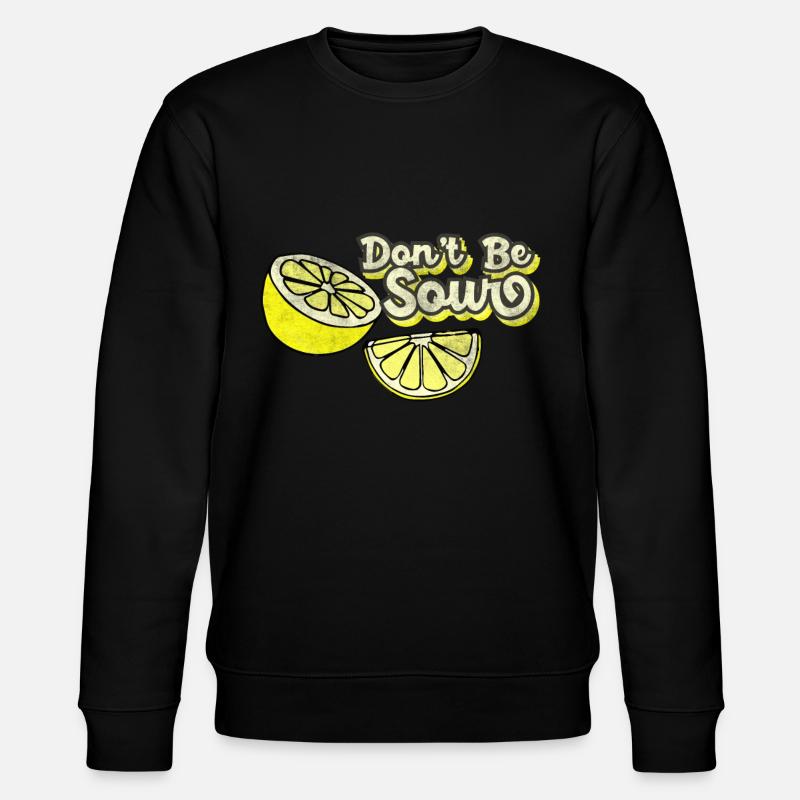 Citron Soyez pas amers citrons - Sweat bio CHANGER Stanley/Stella Unisexe - noir
