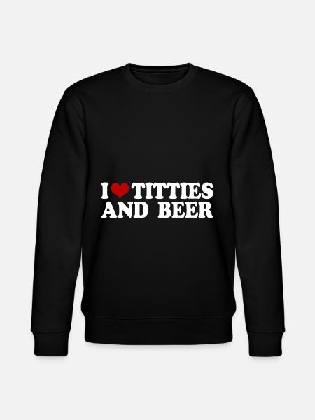 i love titties and beer - Stanley/Stella CHANGER Unisex Organic Sweatshirt - black
