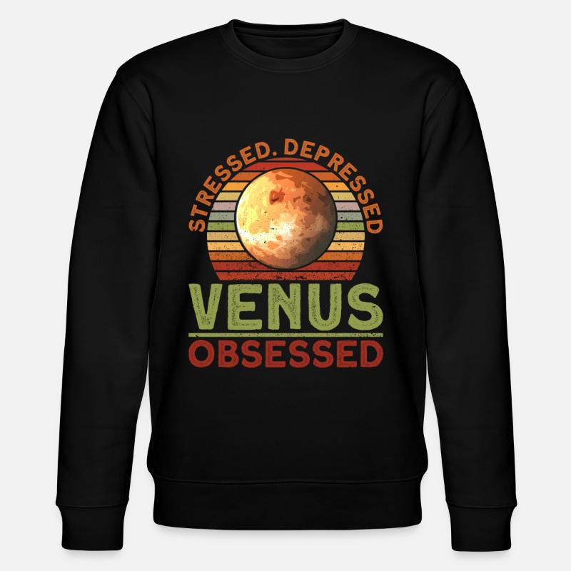 Stressed. Depressed. Venus. Obsessed. - Venus - Stanley/Stella Unisex Bio-Sweatshirt CHANGER  - Schwarz