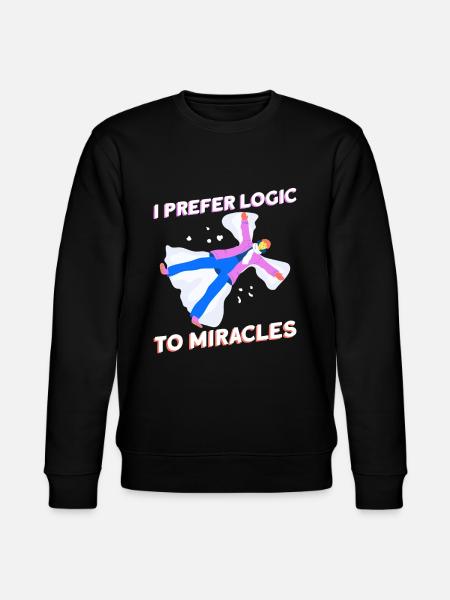 I prefer logic to miracles - Atheist - Stanley/Stella CHANGER Unisex Organic Sweatshirt - black