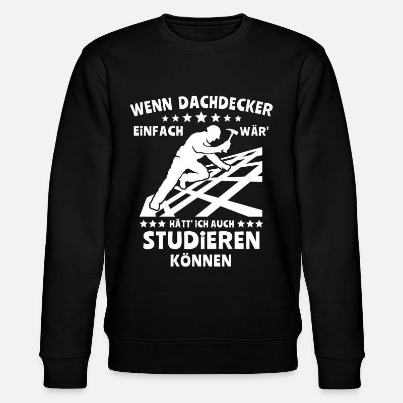 Dachdecker Dachspengler Dachdecken Dachklempner - Stanley/Stella Unisex Bio-Sweatshirt CHANGER  - Schwarz