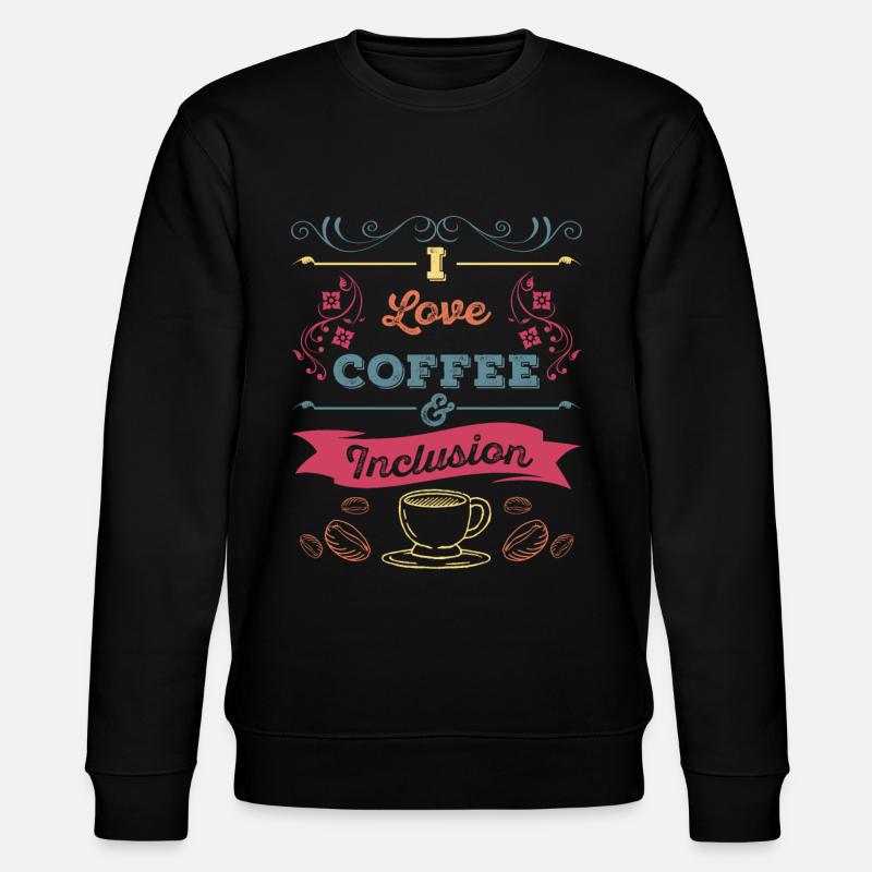 J’aime le café et l’inclusion - Sweat bio CHANGER Stanley/Stella Unisexe - noir