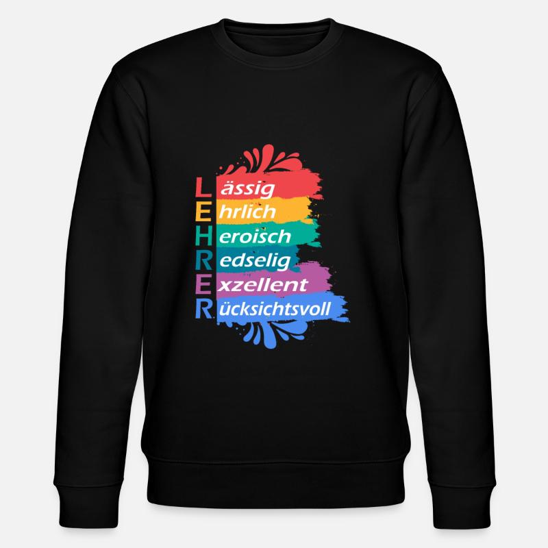 Buntes Lehrer Spruch Schuldesign - Stanley/Stella Unisex Bio-Sweatshirt CHANGER  - Schwarz