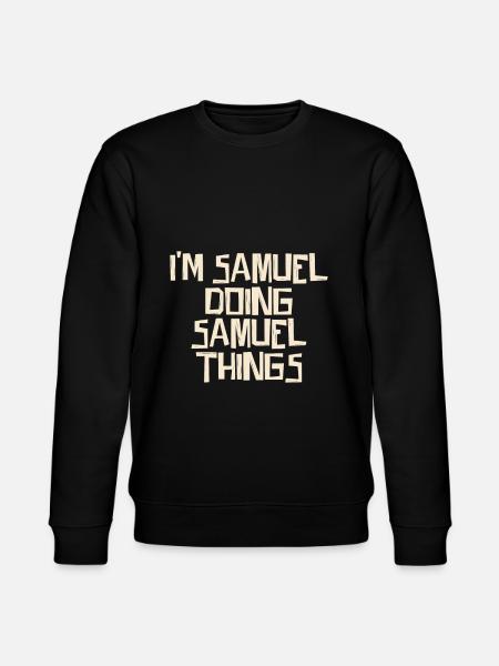 I'm Samuel doing Samuel things - Stanley/Stella Unisex Bio-Sweatshirt CHANGER - Schwarz