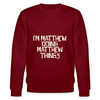 I'm Matthew doing Matthew things - Stanley/Stella Unisex Bio-Sweatshirt CHANGER  - Burgunderrot - Vorne - Nik (191cm) & Marisol (170cm)