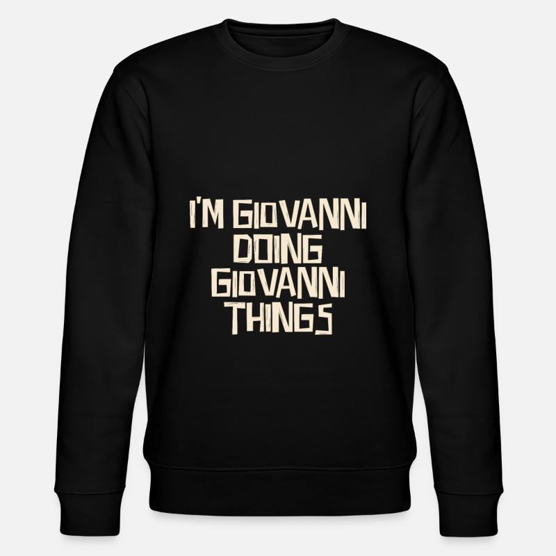 I'm Giovanni doing Giovanni things - Stanley/Stella Unisex Bio-Sweatshirt CHANGER - Schwarz