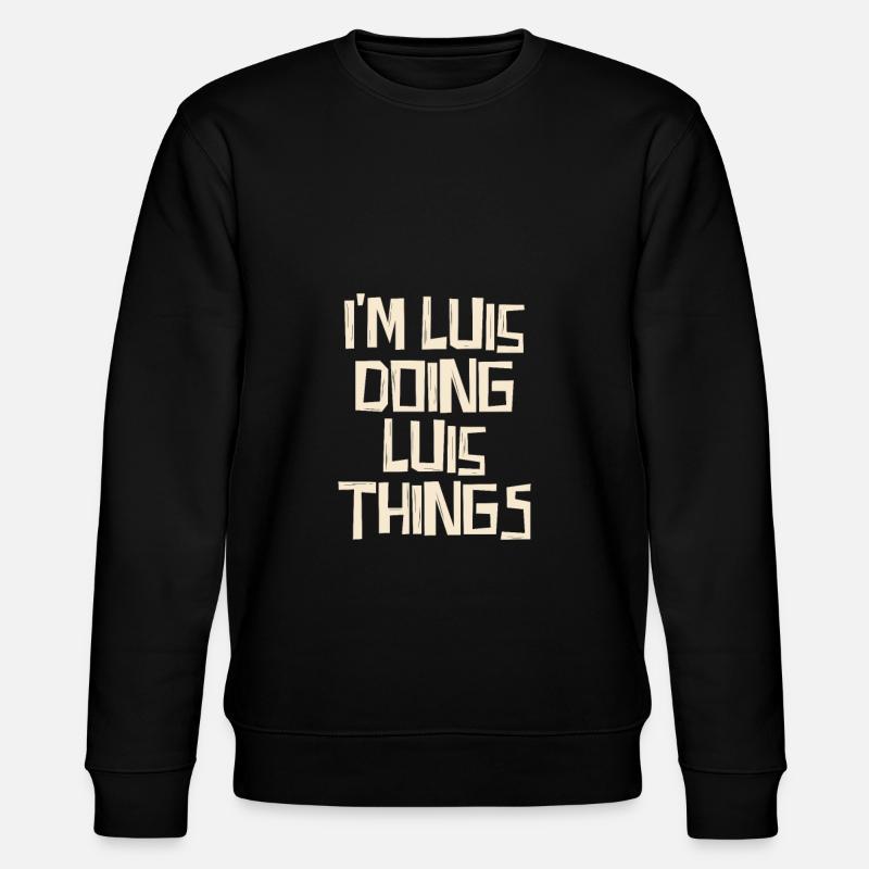 I'm Luis doing Luis things - Stanley/Stella Unisex Bio-Sweatshirt CHANGER  - Schwarz