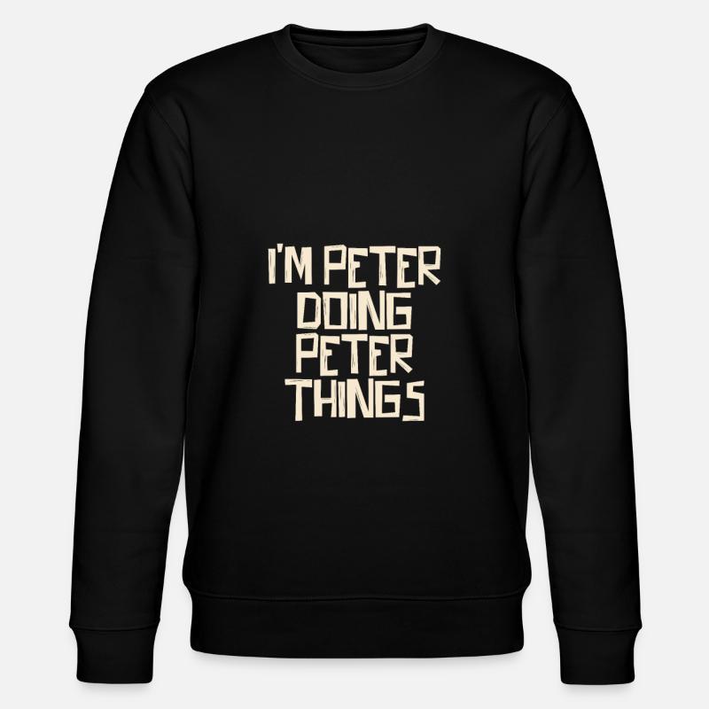 I'm Peter doing Peter things - Stanley/Stella CHANGER Unisex Organic Sweatshirt - black