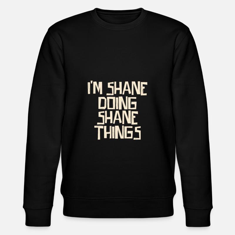 I'm Shane doing Shane things - Stanley/Stella Unisex Bio-Sweatshirt CHANGER  - Schwarz