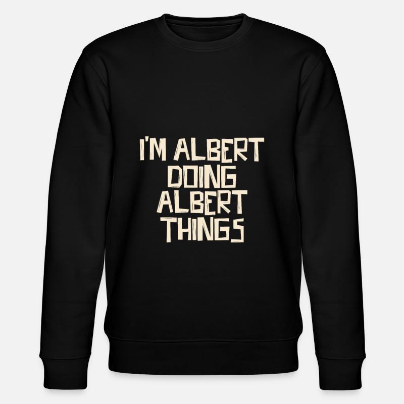 I'm Albert doing Albert things - Stanley/Stella Unisex Bio-Sweatshirt CHANGER  - Schwarz