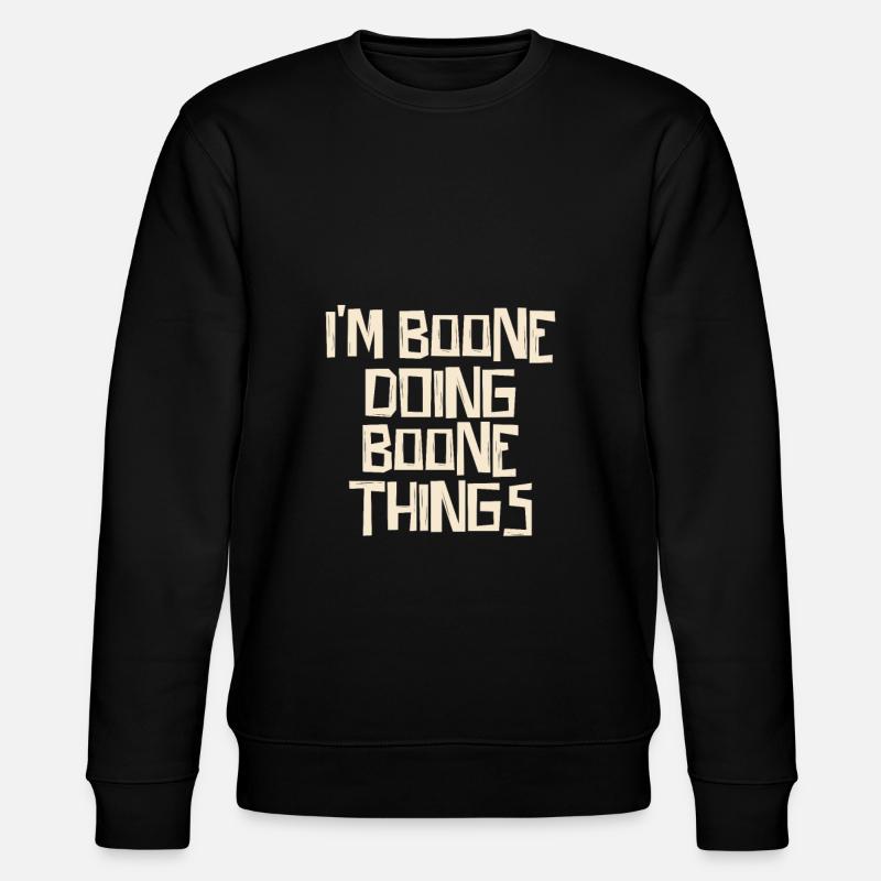 I'm Boone doing Boone things - Stanley/Stella CHANGER Unisex Organic Sweatshirt - black