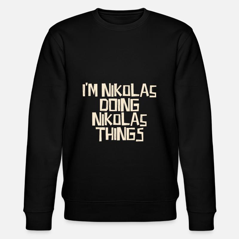 I'm Nikolas doing Nikolas things - Stanley/Stella Unisex Bio-Sweatshirt CHANGER  - Schwarz