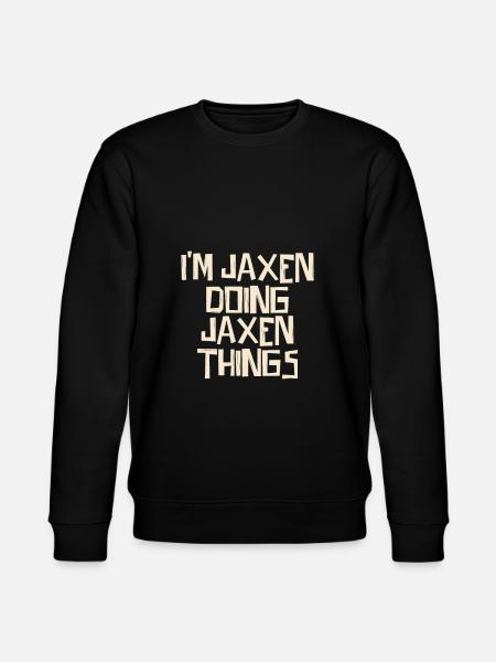 I'm Jaxen doing Jaxen things - Stanley/Stella Unisex Bio-Sweatshirt CHANGER  - Schwarz