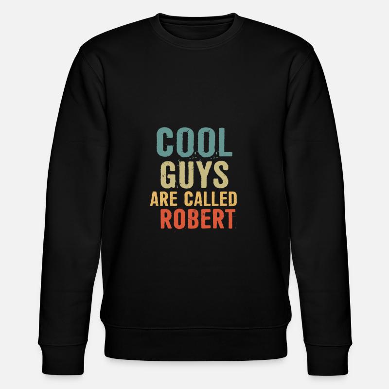 Les mecs cool s’appellent Robert - Sweat bio CHANGER Stanley/Stella Unisexe - noir