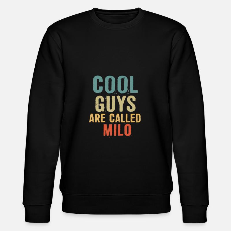 Cool guys are called milo - Stanley/Stella CHANGER Unisex Organic Sweatshirt - black