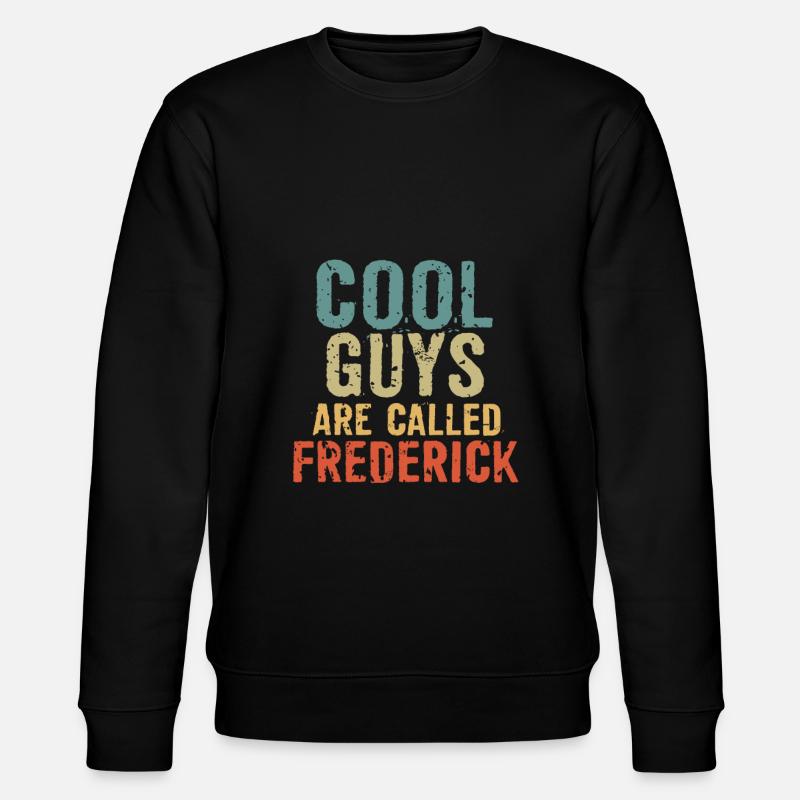 Les gars cool s’appellent frederick - Sweat bio CHANGER Stanley/Stella Unisexe - noir