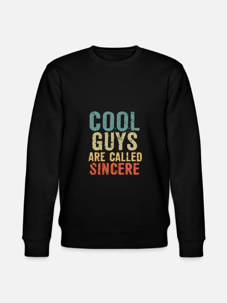 Cool guys are called sincere - Stanley/Stella CHANGER Unisex Organic Sweatshirt - black