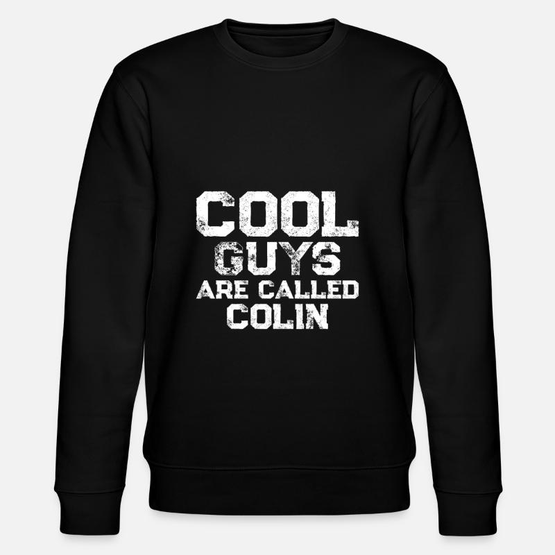 Cool guys are called Colin - Stanley/Stella CHANGER Unisex Organic Sweatshirt - black