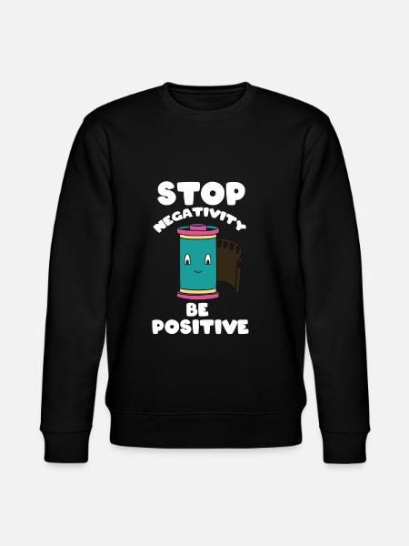 Stop negativity - be positive - Stanley/Stella CHANGER Unisex Organic Sweatshirt - black