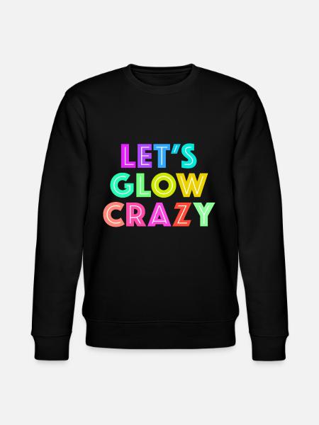 Let's Glow Crazy - Stanley/Stella CHANGER Unisex Organic Sweatshirt - black