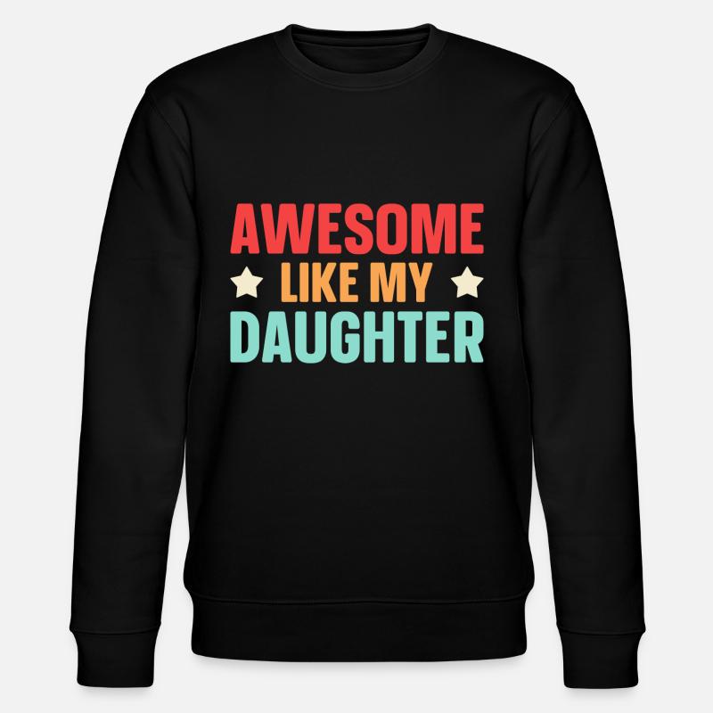 Fantastic as my daughter - Stanley/Stella CHANGER Unisex Organic Sweatshirt - black