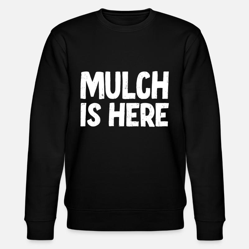 Mulch Is Here - Stanley/Stella Unisex Bio-Sweatshirt CHANGER  - Schwarz