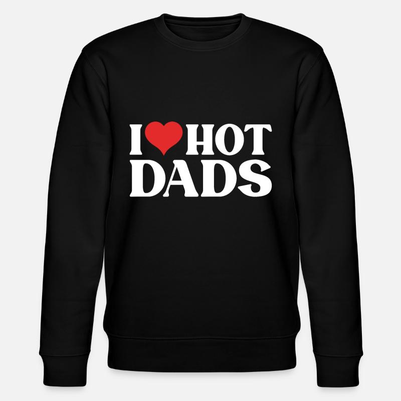 I Love Hot Dads - Stanley/Stella CHANGER Unisex Organic Sweatshirt - black