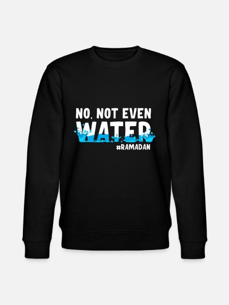 Non même pas d’eau Ramadan - Sweat bio CHANGER Stanley/Stella Unisexe - noir