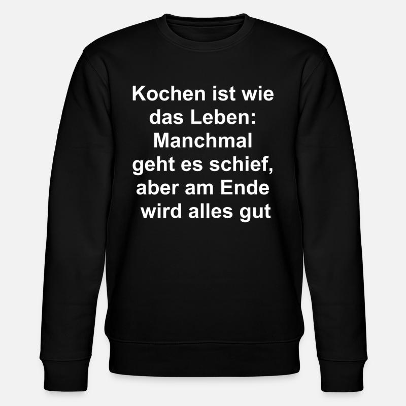 Funny cooking gift - Stanley/Stella CHANGER Unisex Organic Sweatshirt - black