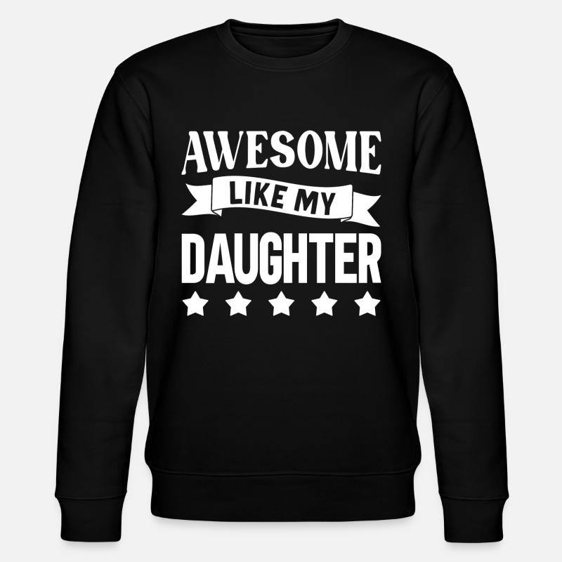 Fantastique comme ma fille - Sweat bio CHANGER Stanley/Stella Unisexe - noir