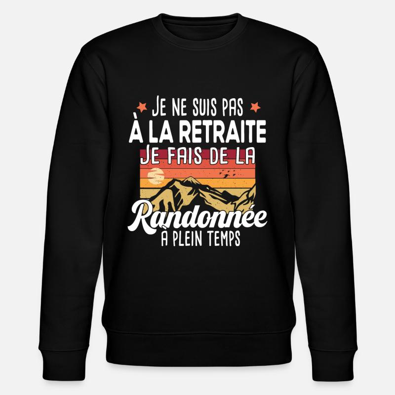 Retraite retraité randonnée randonneur randonneuse - Sweat bio CHANGER Stanley/Stella Unisexe - noir