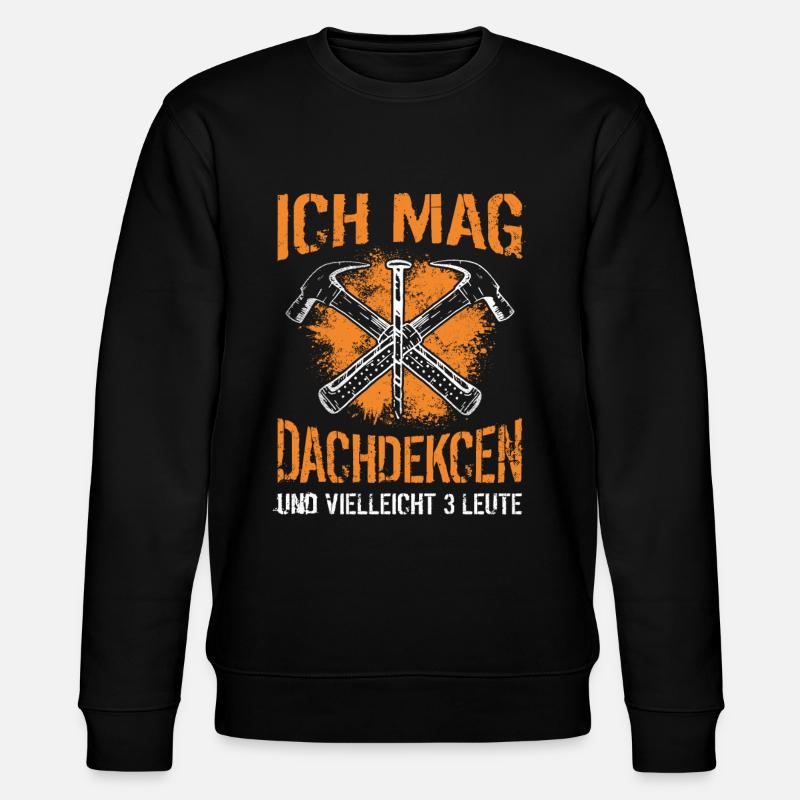 Lustiger Dachdecken Spruch - Dachdecker - Stanley/Stella Unisex Bio-Sweatshirt CHANGER  - Schwarz