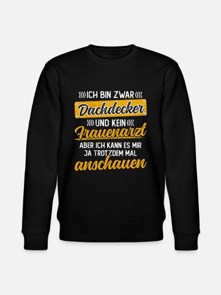 Lustiger Dachdecken Spruch - Dachdecker - Stanley/Stella Unisex Bio-Sweatshirt CHANGER - Schwarz