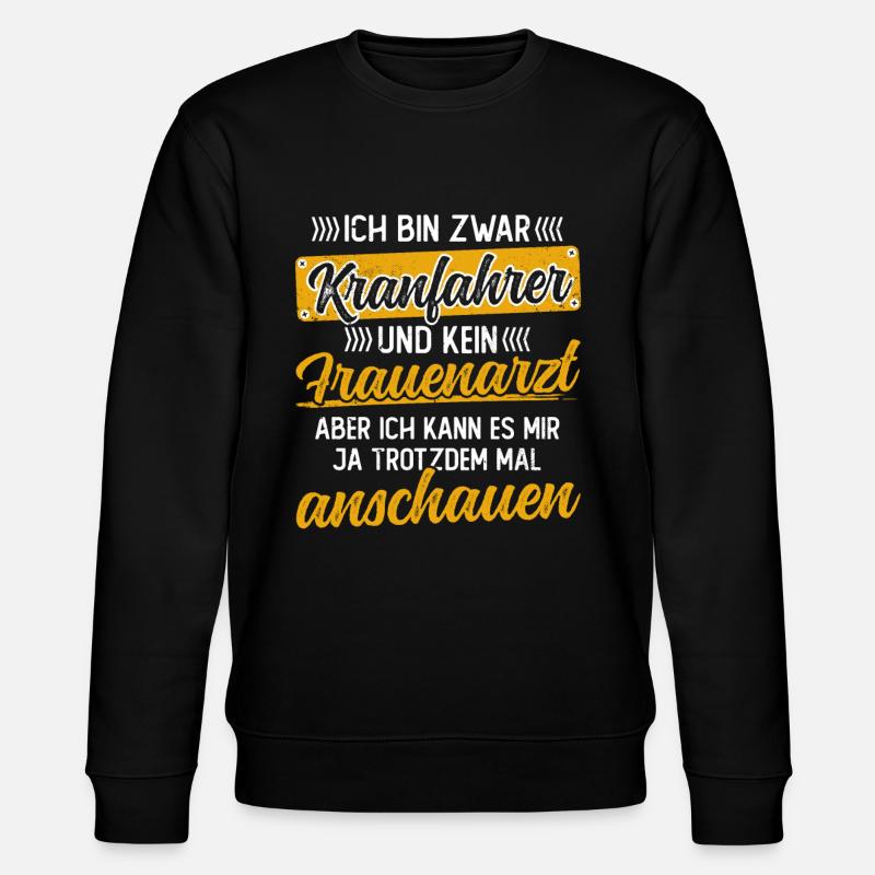 Lustiger Spruch Kranfahrer Kranführer - Stanley/Stella Unisex Bio-Sweatshirt CHANGER  - Schwarz
