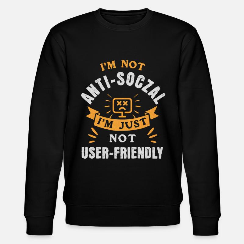 Not Anti-Social, Just Code-Friendly - Stanley/Stella CHANGER Unisex Organic Sweatshirt - black