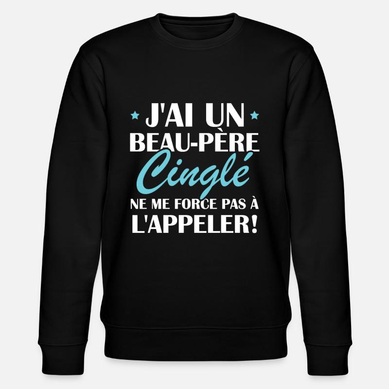 Beau-père cinglé - Sweat bio CHANGER Stanley/Stella Unisexe - noir