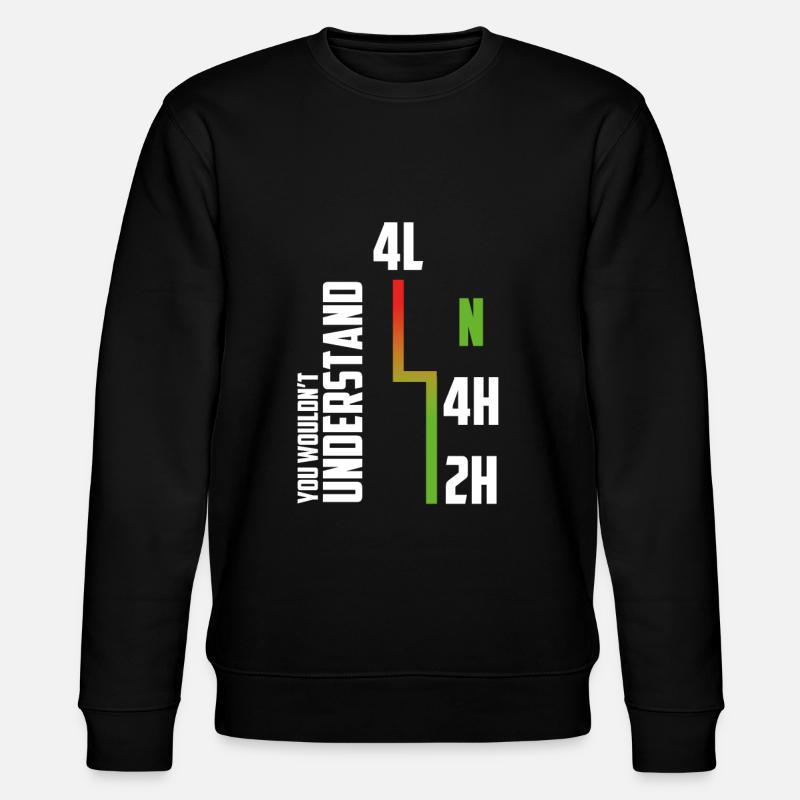 4WD - Schaltung - You Wouldn't Understand - Stanley/Stella Unisex Bio-Sweatshirt CHANGER  - Schwarz